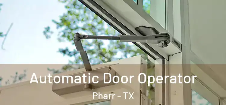 Automatic Door Operator Pharr - TX
