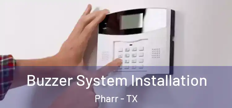 Buzzer System Installation Pharr - TX