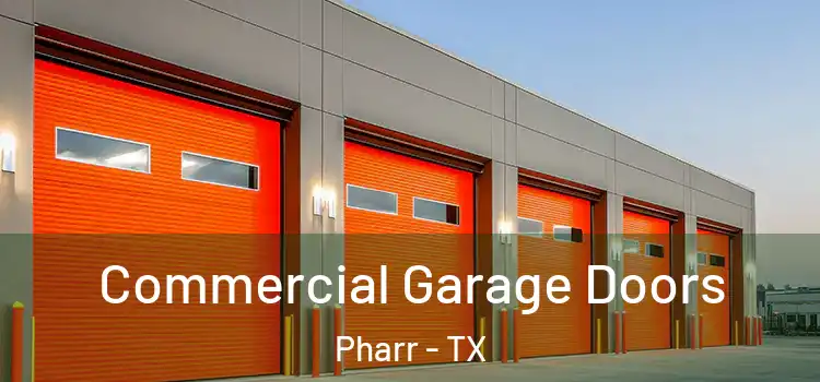  Commercial Garage Doors Pharr - TX