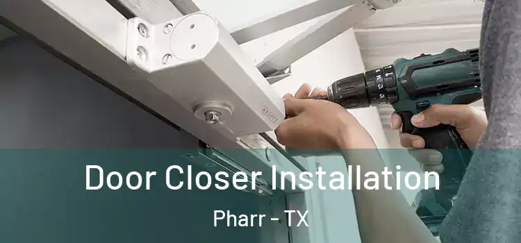 Door Closer Installation Pharr - TX