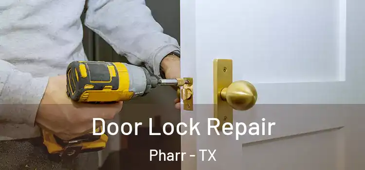 Door Lock Repair Pharr - TX