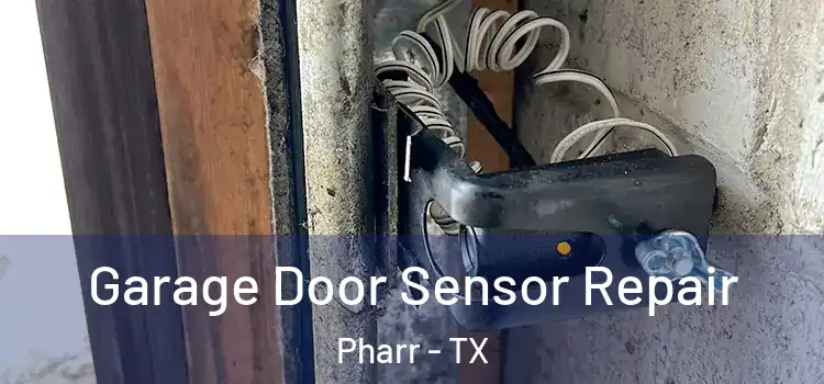  Garage Door Sensor Repair Pharr - TX