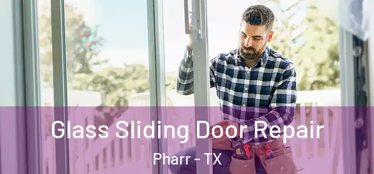 Glass Sliding Door Repair Pharr - TX