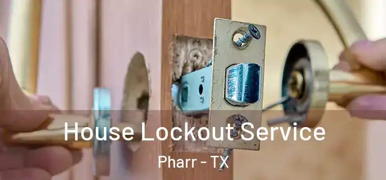House Lockout Service Pharr - TX