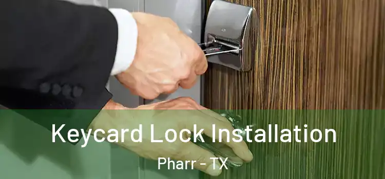 Keycard Lock Installation Pharr - TX