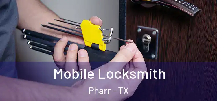 Mobile Locksmith Pharr - TX