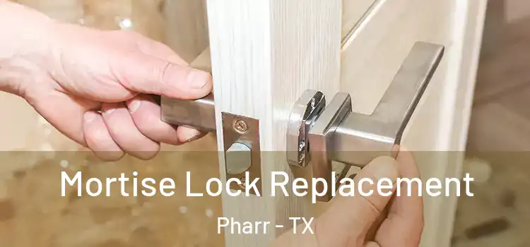 Mortise Lock Replacement Pharr - TX