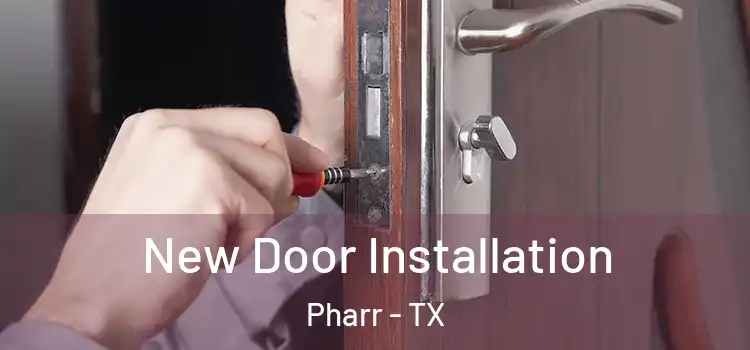 New Door Installation Pharr - TX