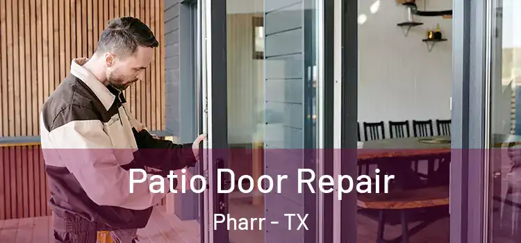 Patio Door Repair Pharr - TX