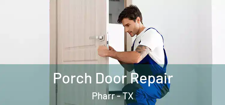  Porch Door Repair Pharr - TX