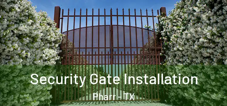 Security Gate Installation Pharr - TX