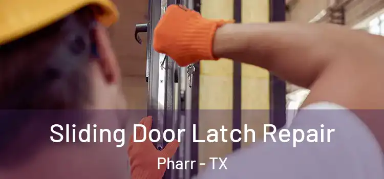 Sliding Door Latch Repair Pharr - TX