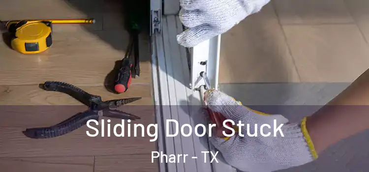 Sliding Door Stuck Pharr - TX